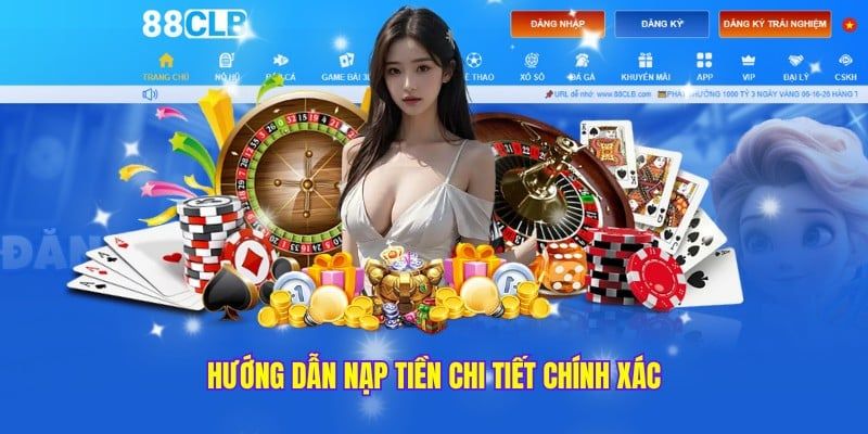 Hướng dẫn chi tiết quy trình giao dịch nạp tiền 88CLB